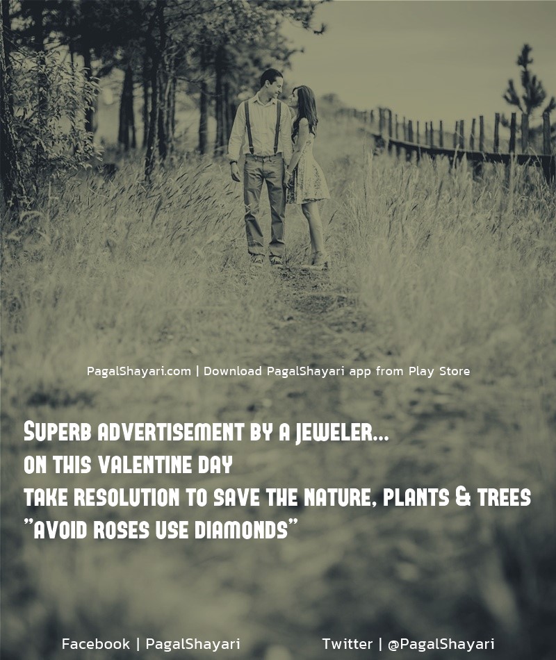 Superb Advertisement By A Jeweler…
On This Valentine Day
Take Resolution To Save The Nature